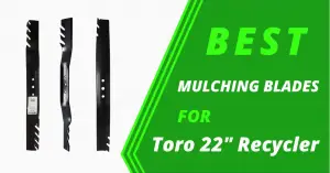 Best Mulching Blade for Toro 22″ Recycler